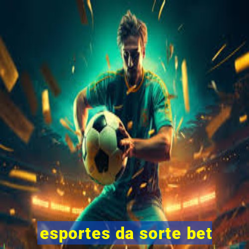 esportes da sorte bet